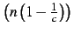 $\left(n\left(1-\frac{1}{c}\right)\right)$